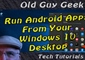 Your Phone App - Run Android Phone Apps From Your Desktop